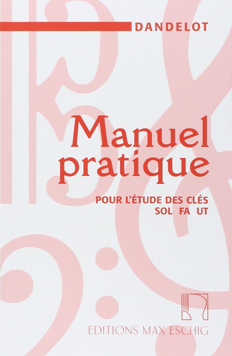 Georges Dandelot: Manuel Pratique Pour L'etude Des Cles Sol Fa Ut: Music: Theory