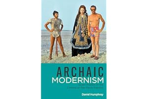 Archaic Modernism: Queer Poetics in the Cinema of Pier Paolo Pasolini (Queer Screens Series)