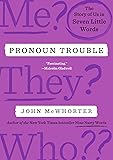 Pronoun Trouble: The Story of Us in Seven Little
