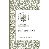 Philippians: A 40-Day Bible Study (Planted in the Word)