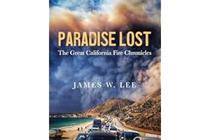 Paradise Lost ~ The Great California Fire Chronicles
