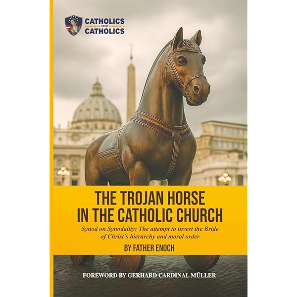 Trojan Horse in the City of God: The Catholic Crisis Explained by