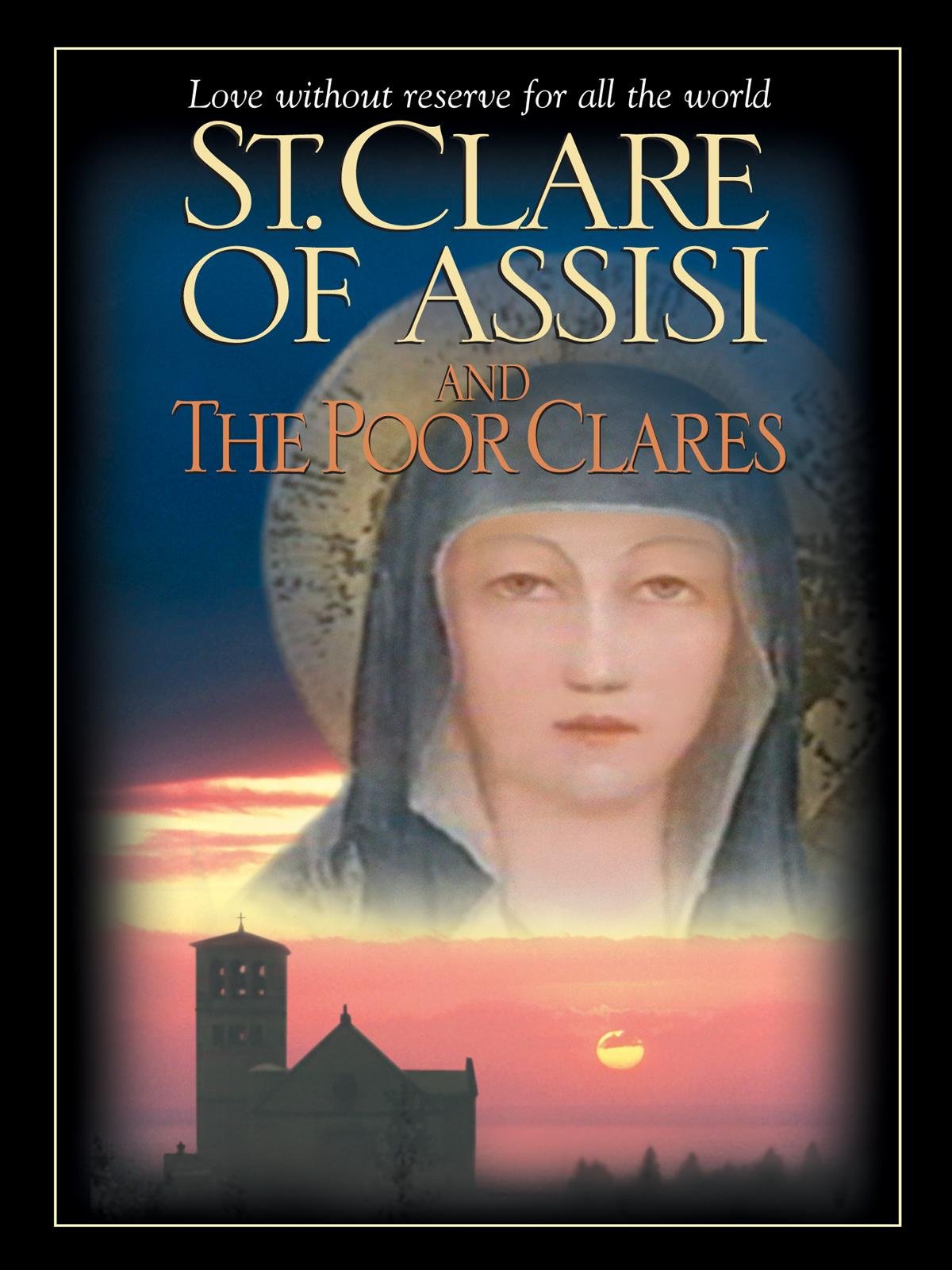 Watch St. Clare of Assisi and The Poor Clares Prime Video