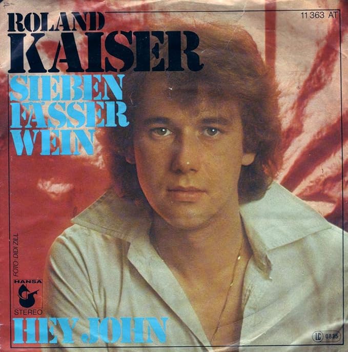 Roland Kaiser Sieben Fässer Wein / Hey John Hansa 11 363 AT Amazon.co.uk Music