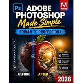 Adobe Photoshop Made Simple: From 0 to Professional | A Step-by-Step Guide to Real Graphic Projects for Social Media, Marketing, and Freelancing