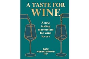 A Taste for Wine: A new tasting masterclass for wine lovers