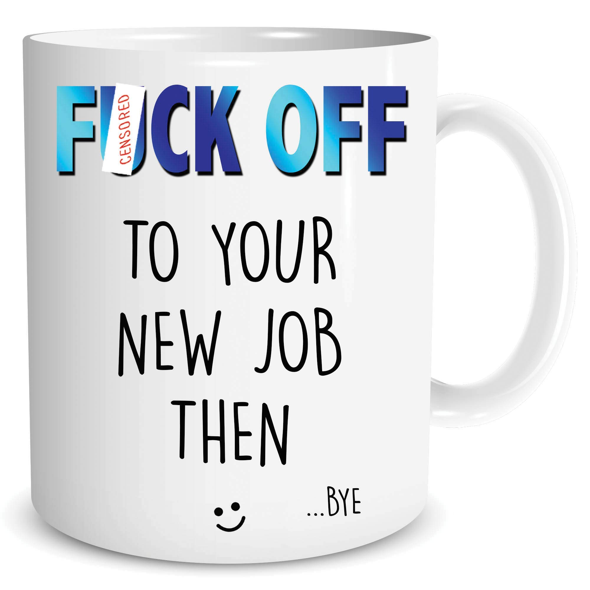 Funny New Job Mug Congratulations Leaving Gift Colleague Present F*ck Off Co Worker Leaving Present Banter Humour New Job Jokes WSDMUG1358