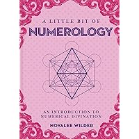 A Little Bit of Numerology: An Introduction to Numerical Divination (Little Bit Series)
