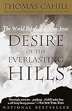 Desire of the Everlasting Hills: The World Before and After Jesus (The Hinges of History)
