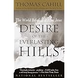 Desire of the Everlasting Hills: The World Before and After Jesus (The Hinges of History)