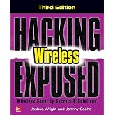 Hacking Exposed Wireless, Third Edition: Wireless Security Secrets &amp; Solutions