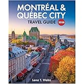 Montreal & Quebec City Travel Guide 2026: Uncover Must-See Attractions, Hidden Gems, Insider Tips, and the Perfect Blend of French and Canadian Cultures.