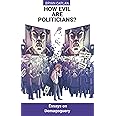 How Evil Are Politicians?: Essays on Demagoguery