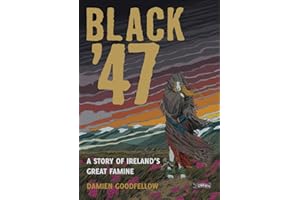 Black '47: A Story of Ireland's Great Famine: A Graphic Novel