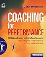Coaching for Performance: GROWing Human Potential and Purpose - The Principles and Practice of Coaching and Leadership, 4th Edition