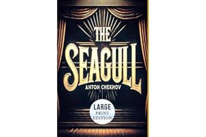 The Seagull (Large Print Edition): A four-act drama of love, ambition, and artistic failure in a world where dreams collide w