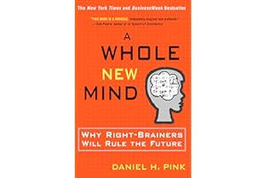 A Whole New Mind: Why Right-Brainers Will Rule the Future