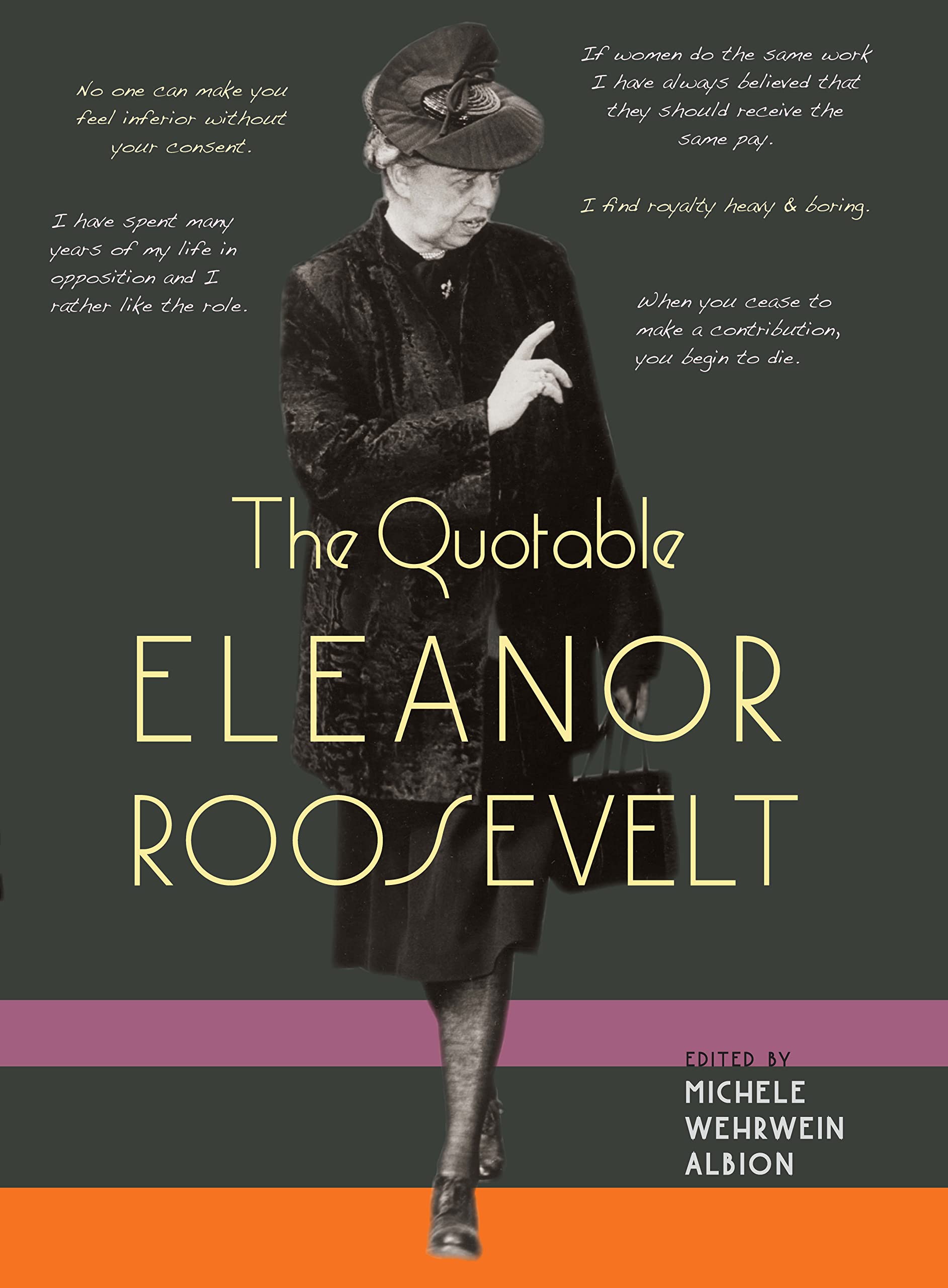The Quotable Eleanor Roosevelt Albion Ms Michele Wehrwein Amazon Com Books