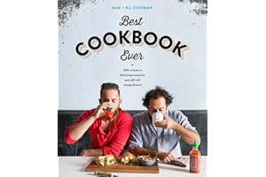The Best Cookbook Ever: with recipes so deliciously awesome, your life will change forever