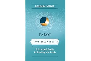 Tarot for Beginners: A Practical Guide to Reading the Cards (Llewellyn's For Beginners Book 28)