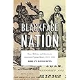 Blackface Nation: Race, Reform, and Identity in American Popular Music, 1812-1925