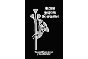 Ancient Egyptian Rejuvenation: Introduction Volume: the Channeled Beauty Journals of Hathor