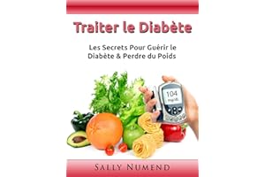 Traiter le �پ�����è�ٱ�: Les Secrets Pour Guérir le �پ�����è�ٱ� & Perdre du Poids (French Edition)