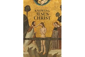 Knowing Jesus Christ: An Introduction to Christology