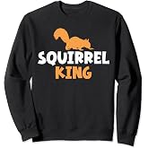 Squirrel King Squirrel Sweatshirt