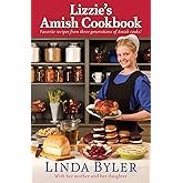 Lizzie's Amish Cookbook: Favorite Recipes From Three Generations Of Amish Cooks!