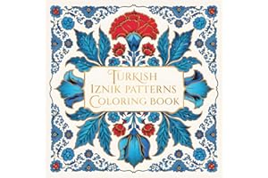 Turkish Iznik Patterns Coloring Book: 40 Traditional Ottoman Tile Designs and Floral Motifs for Adults