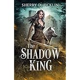 The Shadow King (Kingdom of Shadows and Dust)