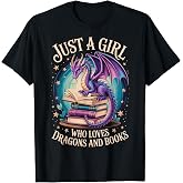 Just A Girl Who Loves Dragons and Books T-Shirt