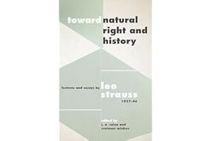 Toward Natural Right and History: Lectures and Essays by Leo Strauss, 1937–46