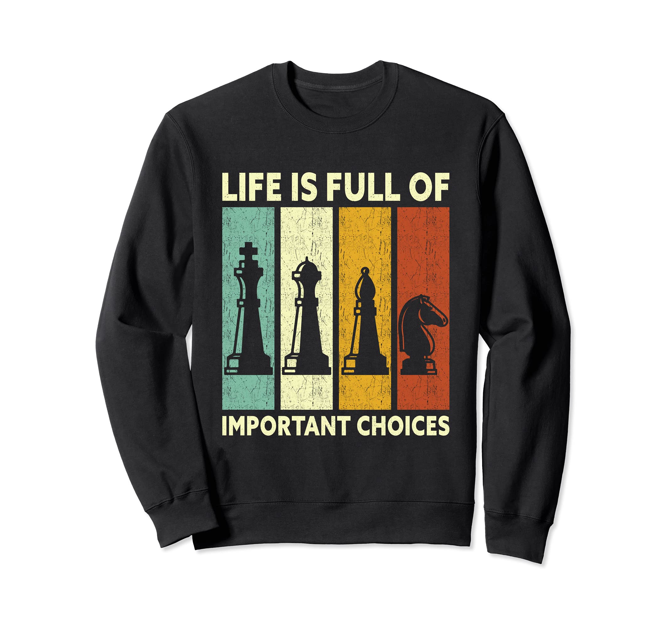 Vintage Chess Player Shirt Life Is Full Of Important Choices Sweatshirt