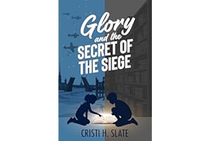 Glory and the Secret of the Siege: (Book 3) Ages 9-15 page-turning adventure