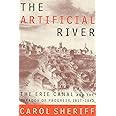 The Artificial River: The Erie Canal and the Paradox of Progress, 1817-1862