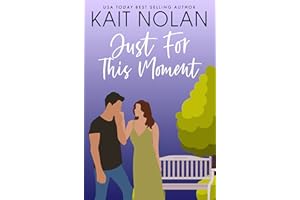 Just For This Moment: A Small Town Southern Romance (Wishful Romance Book 4)