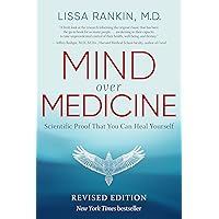 Mind Over Medicine - REVISED EDITION: Scientific Proof That You Can Heal Yourself