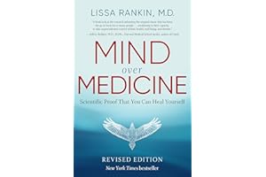 Mind Over Medicine - REVISED EDITION: Scientific Proof That You Can Heal Yourself