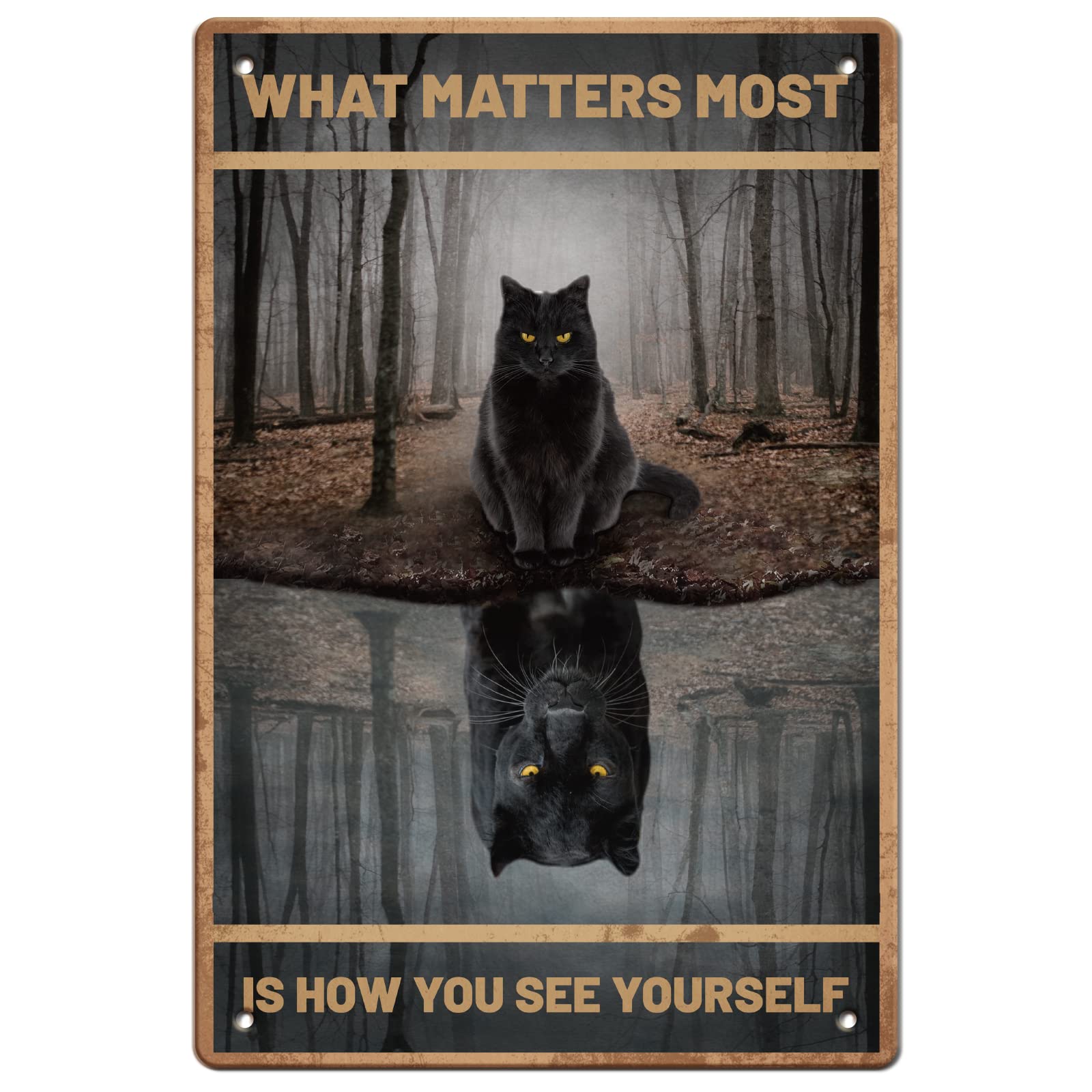 SUPERDANT Black Cat Metal Signs What Matters Most is How You See Yourself Tin Signs Inspirational Wall Plaques Funny Poster Art for Man Cave Bedroom living Room Vintage Decor Gifts for Cat Lover