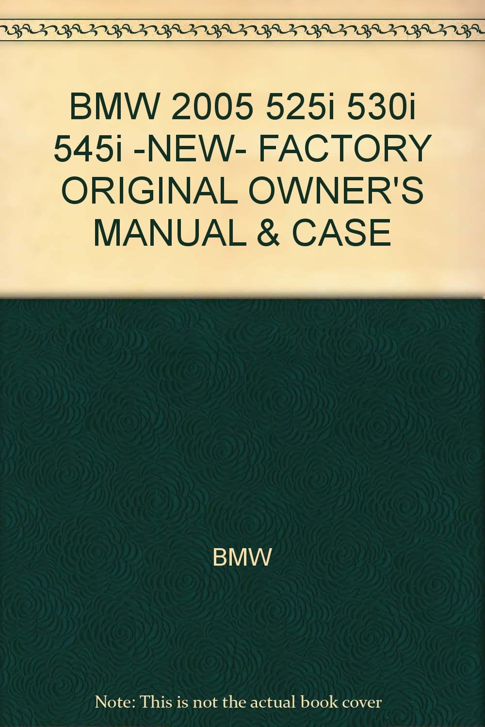 BMW 2005 525i 530i 545i -NEW- FACTORY ORIGINAL OWNER'S MANUAL & CASE  Paperback – 2004