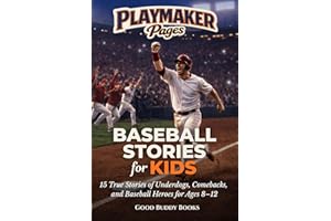 Baseball Stories for Kids: 15 True Stories of Underdogs, Comebacks, and Baseball Heroes for Ages 8–12 (Playmaker Pages)
