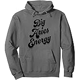 Big Aries Energy Women Aries Sign Zodiac Season Horoscope Pullover Hoodie