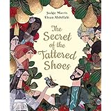 The Secret of the Tattered Shoes (One Story, Many Voices)