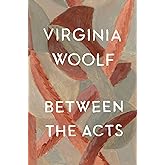 Between The Acts: The Virginia Woolf Library Authorized Edition