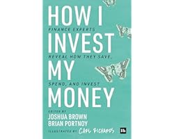 How I Invest My Money: Finance experts reveal how they save, spend, and invest
