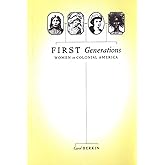 First Generations: Women in Colonial America