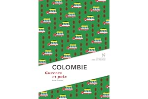 Colombie : Guerre et Paix: L'Âme des peuples (French Edition)