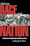Making Race and Nation: A Comparison of South Africa, the United States, and Brazil (Cambridge Studies in Comparative Politics)
